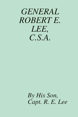 bokomslag General Robert E. Lee, C.S.A.