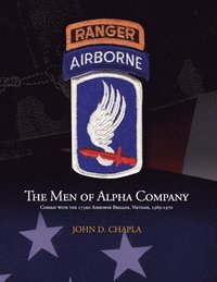 bokomslag The Men of Alpha Company: Combat with the 173rd Airborne Brigade, Vietnam, 1969-1970