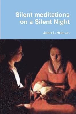 Silent Meditations on a Silent Night 1