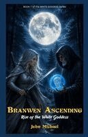 John Michael - Branwen Ascending, Häftad