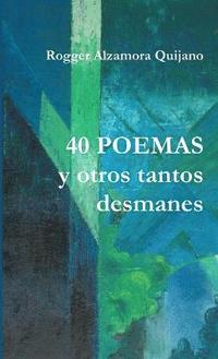 bokomslag 40 POEMAS y otro tantos desmanes