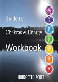 bokomslag Guide to Chakras & Energy Workbook