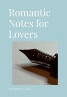 Timothy Hall - Romantic Notes for Lovers, Inbunden