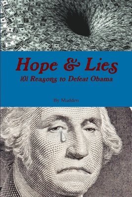 Madden - Hope and Lies 101 Reasons to Defeat Obama, Häftad