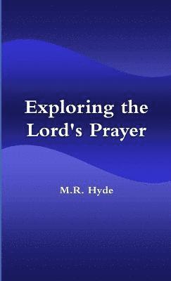 Exploring the Lord's Prayer 1