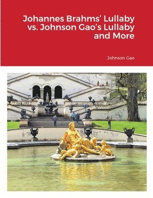 Johannes Brahms' Lullaby vs. Johnson Gao's Lullaby and More 1