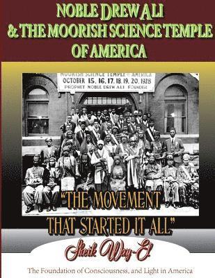 Noble Drew Ali & the Moorish Science Temple of America. the Movement That Started it All 1