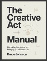 Bruce Johnson - Creative Act Manual, Häftad. Tillgänglighet: Lägg i varukorg