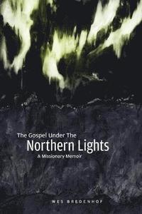 bokomslag The Gospel Under the Northern Lights