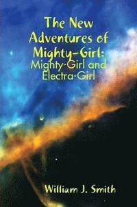 bokomslag New Adventures of Mighty-Girl: Mighty-Girl and Electra-Girl