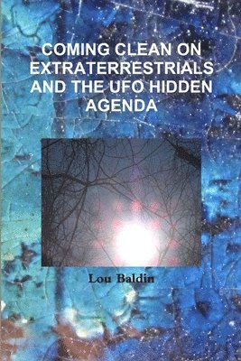 Coming Clean on Extraterrestrials