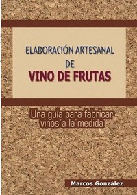 bokomslag Elaboracion Artesanal De Vino De Frutas