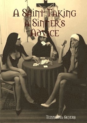 Tennesha Skyers - Saint Taking a Sinner's Advice, Häftad