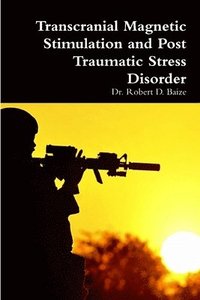 bokomslag Transcranial Magnetic Stimulation and Post Traumatic Stress Disorder