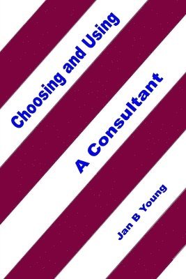 Jan Young - Choosing and Using a Consultant, Häftad