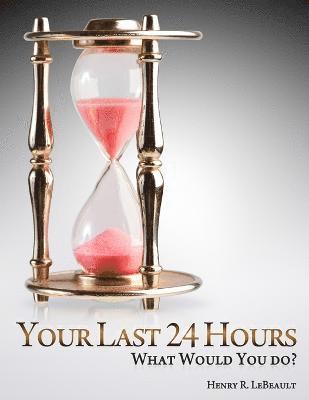 Your Last 24 Hours 1