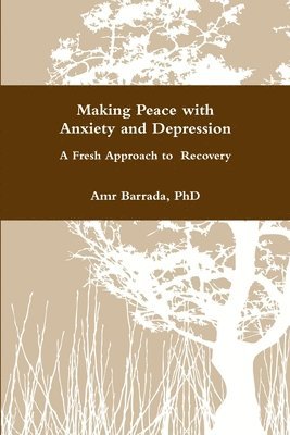 Making Peace with Anxiety and Depression 1