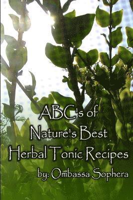 bokomslag The ABC's of Nature's Best Herbal Tonics