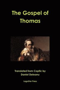 bokomslag The Gospel of Thomas: A New Translation by Daniel Deleanu