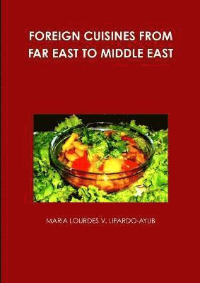 Foreign Cuisines from Far East to Middle East 1