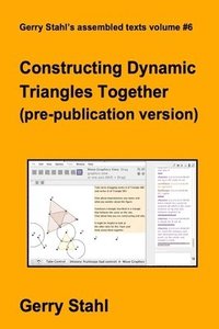 bokomslag Constructing Dynamic Triangles Together (pre-publication version)