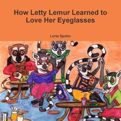 How Letty Lemur Learned to Love Her Eyeglasses 1