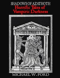 bokomslag Shadows of Azathoth - Horrific Tales of Vampiric Darkness