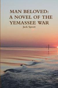 bokomslag Man Beloved: A Novel of the Yemassee War