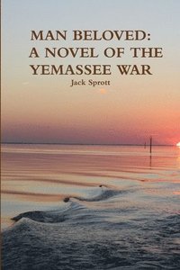 bokomslag Man Beloved: A Novel of the Yemassee War