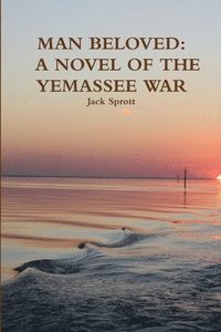 bokomslag Man Beloved: A Novel of the Yemassee War