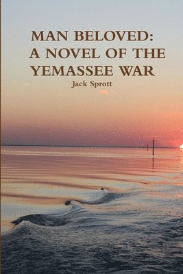 bokomslag Man Beloved: A Novel of the Yemassee War