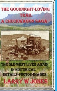 bokomslag The Goodnight-Loving Trail - A Chuckwagon Saga