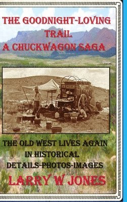 The Goodnight-Loving Trail - A Chuckwagon Saga 1