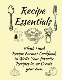 bokomslag Recipe Essentials, Blank Recipe Cookbook To Write In.