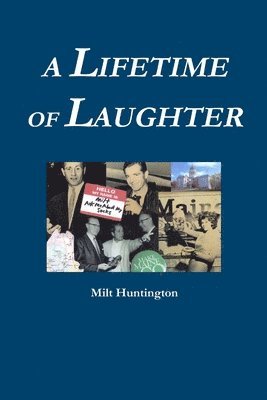 Milt Huntington - Lifetime of Laughter, Häftad