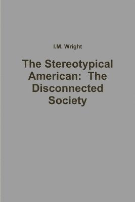 bokomslag Stereotypical American: The Disconnected Society