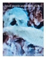 Mark Beck - Small people and fairies photos Volume 3, Häftad