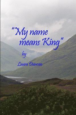 Laura Duncan - My Name Means King, Häftad