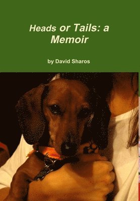 David Sharos - Heads or Tails - a Memoir, Inbunden