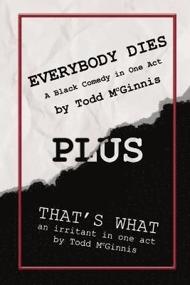 EVERYBODY DIES Plus THAT's WHAT 1