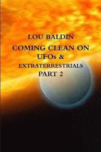 bokomslag COMING CLEAN ON UFOs & EXTRATERRESTRIALS PART 2