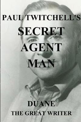 Duane The Great Writer, DUANE THE GREAT WRITER - Paul Twitchell's Secret Agent Man, Häftad