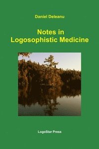 bokomslag Notes in Logosophistic Medicine