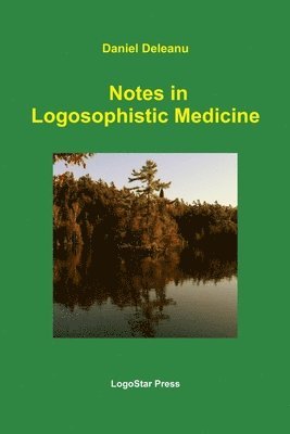 Notes in Logosophistic Medicine 1