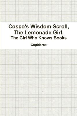 Cosco's Wisdom Scroll, The Lemonade Girl, The Girl Who Knows Books