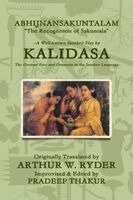 Pradeep Thakur, Kalidasa, Arthur W. Ryder - ABHIJNANSAKUNTALAM (The Recognition of Sakuntala) Improvised Edition, Häftad