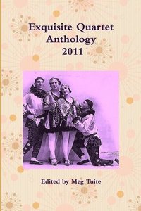 bokomslag Exquisite Quartet Anthology- 2011