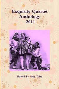bokomslag Exquisite Quartet Anthology- 2011