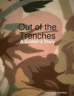 Out of the Trenches - A Soldier's Diary 1