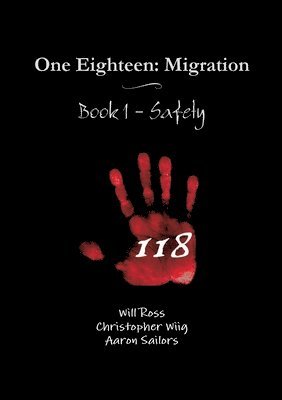 Will Ross, Christopher Wiig, Aaron Sailors - One Eighteen: Migration - Book 1 - Safety, Häftad